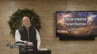 Predestinated & Predestination | Ephesians 1.4-5, 11