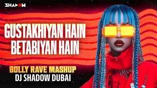 Gustakhiyan Hain Betabiyan Hain (Bolly Rave Remix) | DJ Shadow Dubai | Aankhen | Gaurang Doshi