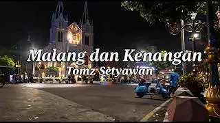 Malang dan Kenangan - Tomz Setyawan (official music video)