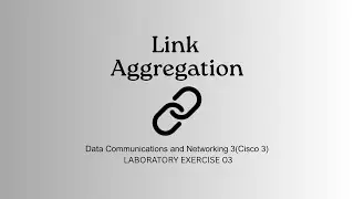 Data Communications and Networking 3 - Laboratory Exercise 03 Link Aggregation