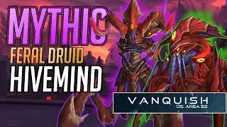 Mythic Hivemind | Feral Druid PoV | VANQUISH Guild