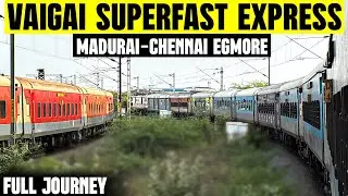 Vaigai Superfast Express Full Journey 🚆 | Madurai to Chennai Egmore | Scenic Train Ride