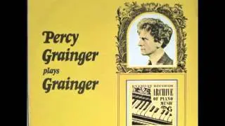 Percy Grainger Plays Grainger - 01 Country Gardens