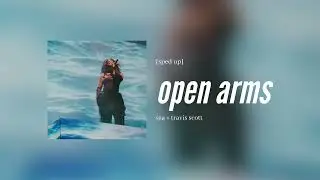 sza + travis scott - open arms [sped up]