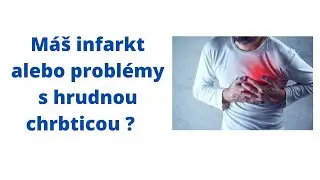 M&ocirc;že hrudn&aacute; chrbtica sp&ocirc;sobovať bolesť na hrudn&iacute;ku ako pri infarkte ?