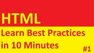 HTML Best Practices | Learn in 10 Minutes | Part 1