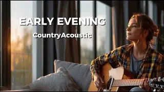 Country Easy Days - Early Evening