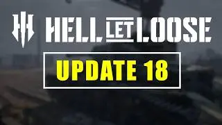 &Uuml;bergeschnappt? Hell Let Loose Update 18: Das steckt alles drin!