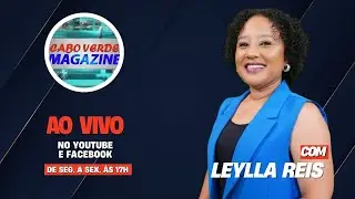 Cabo Verde Magazine com Leylla Reis - 05 Fevereiro 2026