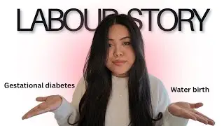 Finally telling my birth story | Gestational diabetes | Water birth