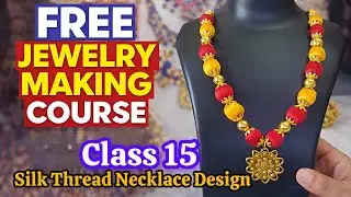 ✅Jewelry Making Course FREE Class 15 | Silk Thread Necklace design Tutorial | Step by Step सींखे 😱💥