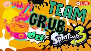TEAM GRUB - SPLATFEST 2022 - SPLATOON 3 !!!!!!