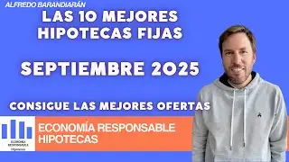 Las 10 mejores hipotecas fijas septiembre 2025: los bancos con los mejores tipos fijos