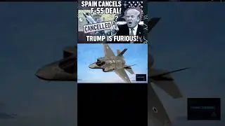 #3 Spain Cancels F-35 Deal &ndash; Trump Explodes in Rage! 💥✈️🇪🇸