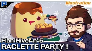 RACLETTE PARTY ! | Flan Hiver n&deg;5 - Ep2