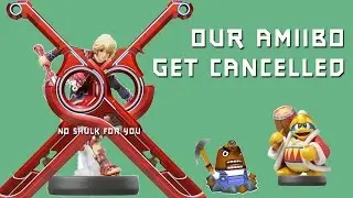 OUR AMIIBO GET CANCELLED!
