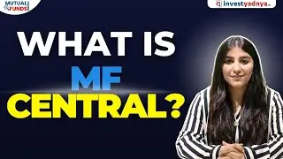 What is MF Central? Everything you need to know - Mutual Fund Central by CAMs and KFin Technologies