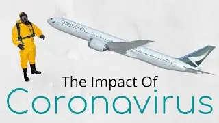 Coronavirus: The STAGGERING Impact on Aviation