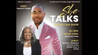 🌸✨SHE TALKS w/ Kenyon R. Dudley | Virtual Talk Show | TOPIC: Beauty for Ashes ✨🌸