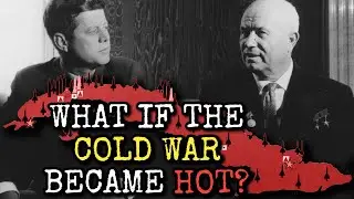 What If The Cold War Became Hot?