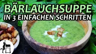 Bärlauchsuppe im 3 Schritte-Rezept (größtes Bärlauch-Feld der Welt)