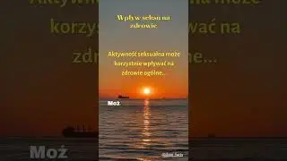 FAKTY O SEKSIE - Wpływ seksu na zdrowie