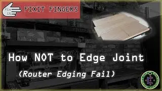 How NOT to Edge Joint Boards