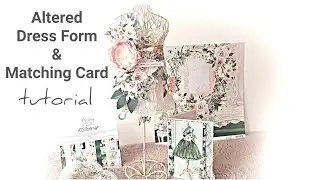 Altered Dress Form & Matching Card using Mintay Lady Collection