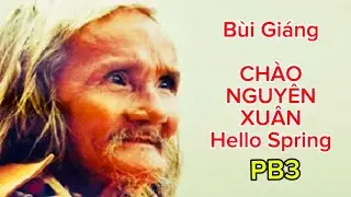 PB3Song: CH&Agrave;O NGUY&Ecirc;N XU&Acirc;N- HELLO SPRING -B&ugrave;i Gi&aacute;ng 