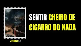 Sentir Cheiro de Cigarro do Nada: Mensagens Espirituais e Como Lidar