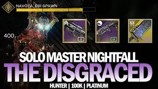 Solo Master Nightfall The Disgraced (Hunter / 100k / Platinum Rank) [Destiny 2 Beyond Light]