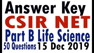 Answer Key CSIR NET Part B Life Science 15 Dec 2019