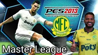 PES 2013 - MASTER LEAGUE - MIRASSOL
