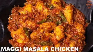 Maggi Masala Chicken ! Quick & Easy Maggi Masala Chicken Recipe