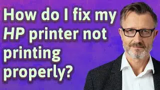 How do I fix my HP printer not printing properly?