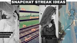 Snapchat streak ideas | Creative snapchat streak ideas | Poorvi Shrivastava