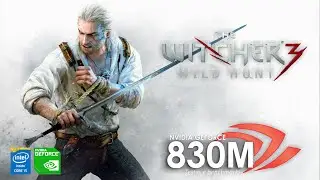 The witcher 3: Wild Hunt - Nvidia Geforce 830M | 840M
