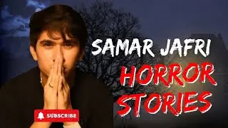 Horror stories ft samar Jafri | podcast with HH Cuts | Samar jafri universe 