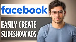 How To Create Slideshow Ads on Facebook Ads | 2025 Full Guide