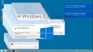 Windows 8.1 Crazy Error