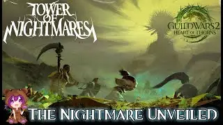 GW2 401 Tower of Nightmares - The Nightmare Unveiled