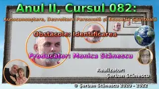 R-DDL Cursul 82. Obstacole: Identificarea. Un nou Păm&acirc;nt, o nouă Lume