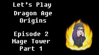 Dragon Age Origins: Episode 2: Mage Tower Part 1