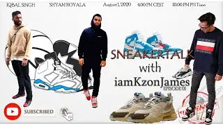 SNEAKERTALK with iamKzonJames Episode01