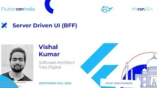 Server Driven UI (BFF) - Vishal Kumar | Fluttercon India 2025