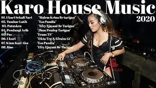 Lagu Terbaru Karo House Music 2020