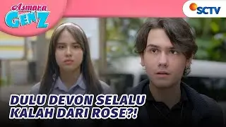 TERKUAKK!! Ini Alasan Devon Takut Sama Rose?! | Asmara Gen Z - Episode 417