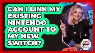 Can I Link My Existing Nintendo Account To My New Switch?