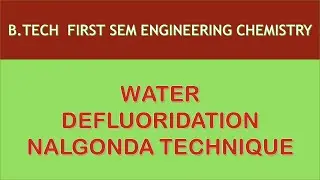 defluoridation || nalgonda technique||  water unit 1 || b.tech|| engineering chemistry || Ggsipu
