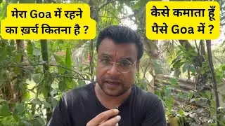 My Living Cost & My Source of Income in Goa